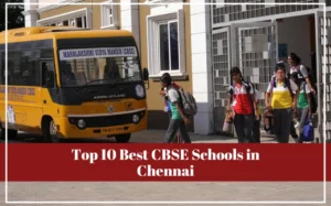 Top 10 Best CBSE Schools in Chennai